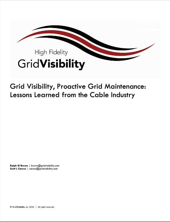 Grid Visibility, Proactive Grid Maintenance: Lessons Learned from the Cable Industry